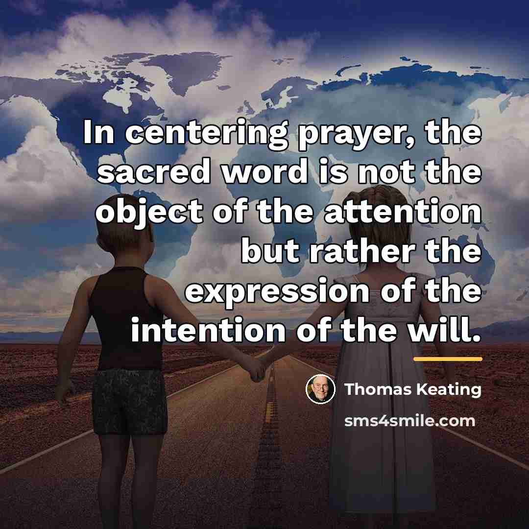 “In centering prayer, the sacred word is not the object…” quote by Thomas Keating