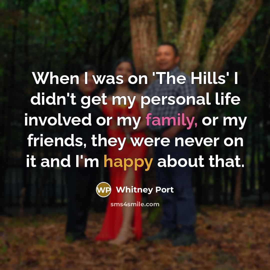 “When I was on 'The Hills' I didn't get my…” quote by Whitney Port