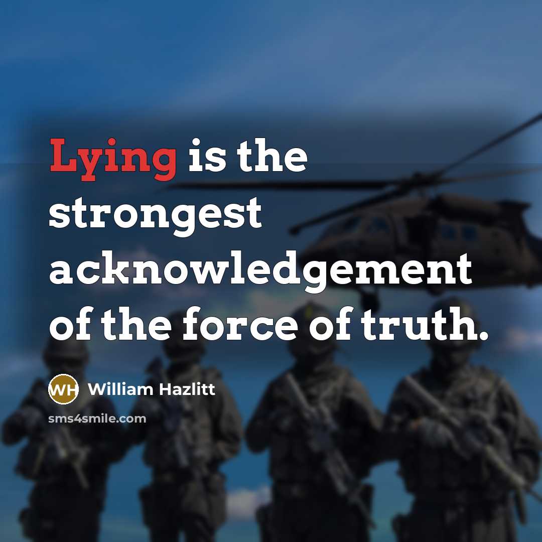 “Lying is the strongest acknowledgement of the force of truth.…” quote by William Hazlitt