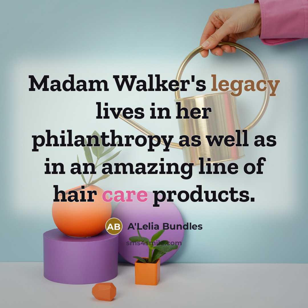“Madam Walker's legacy lives in her philanthropy as well as…” quote by A'Lelia Bundles