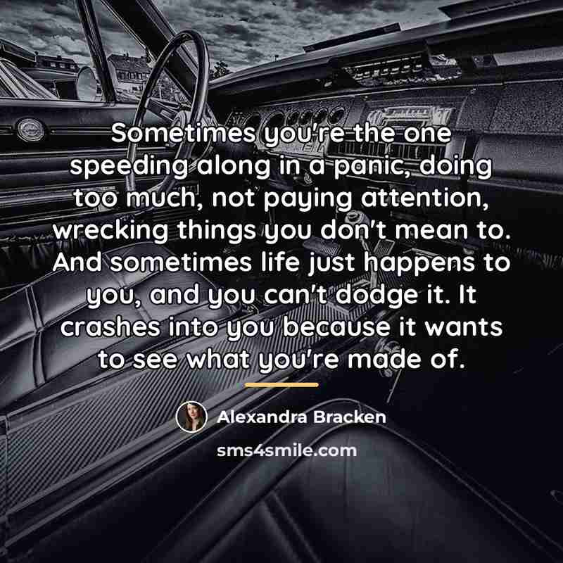 “Sometimes you're the one speeding along in a panic, doing…” quote by Alexandra Bracken