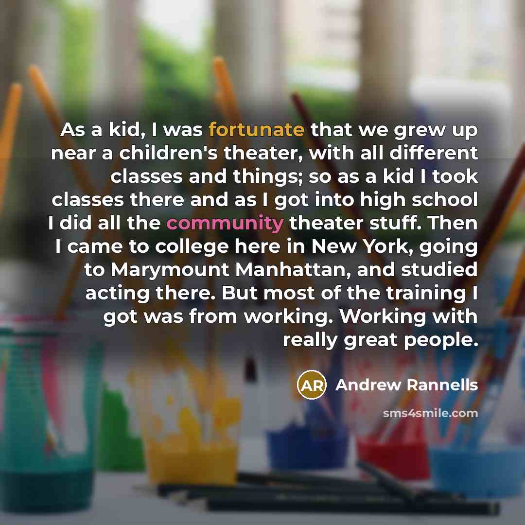 “As a kid, I was fortunate that we grew up…” quote by Andrew Rannells