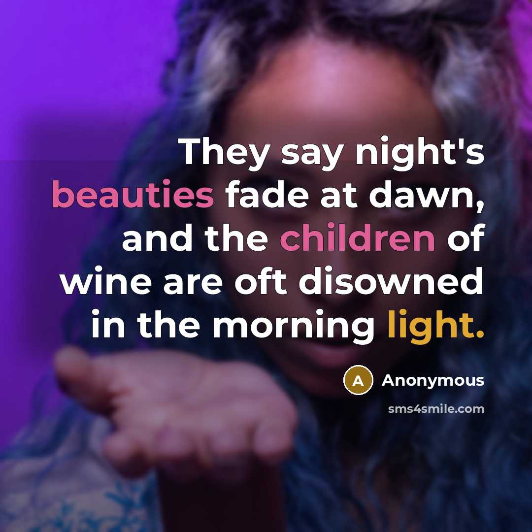 “They say night's beauties fade at dawn, and the children…” quote by Anonymous