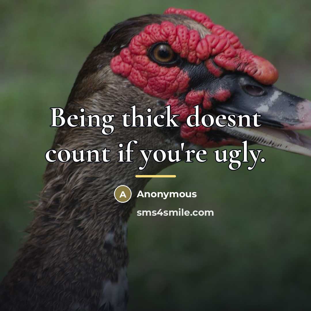 “Being thick doesnt count if you're ugly.…” quote by Anonymous