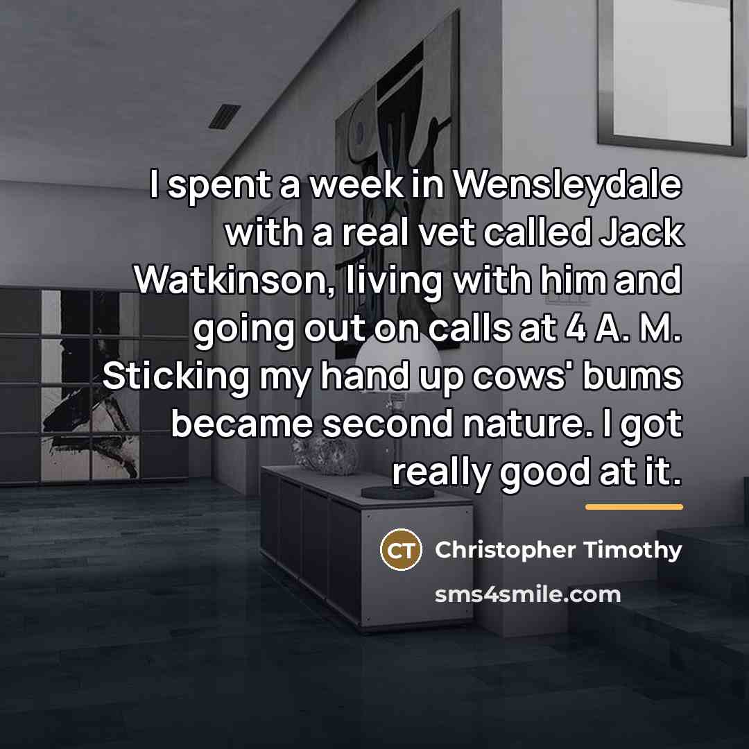 “I spent a week in Wensleydale with a real vet…” quote by Christopher Timothy