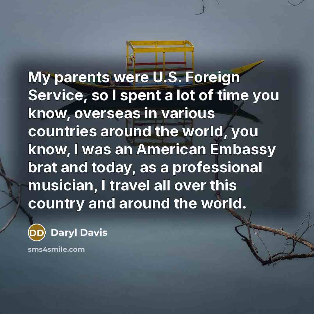 “My parents were U.S. Foreign Service, so I spent a…” quote by Daryl Davis
