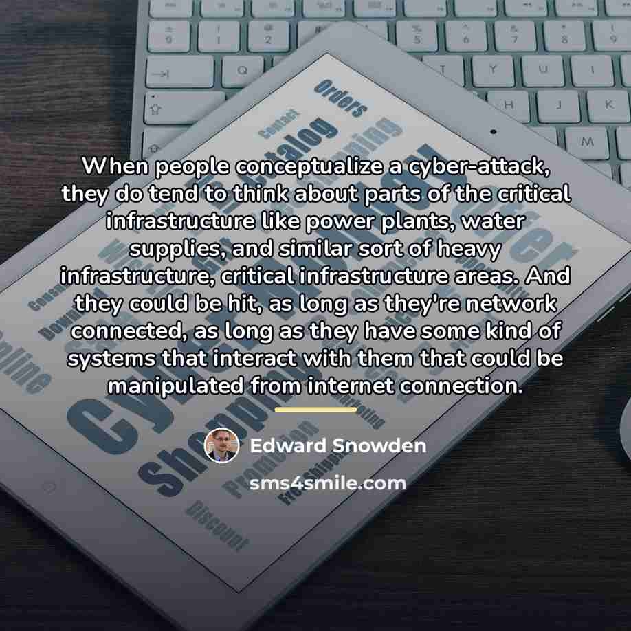 “When people conceptualize a cyber-attack, they do tend to think…” quote by Edward Snowden