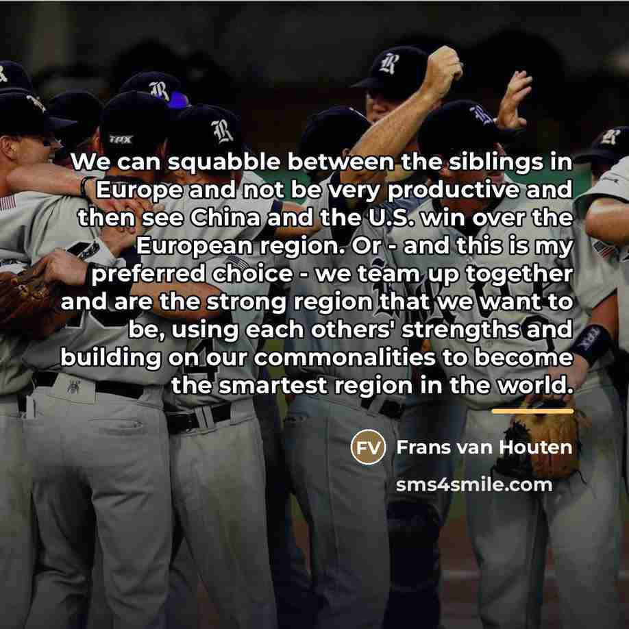 “We can squabble between the siblings in Europe and not…” quote by Frans van Houten