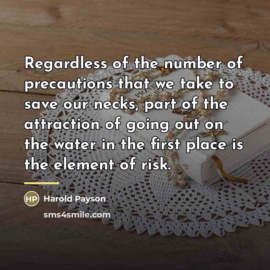 “Regardless of the number of precautions that we take to…” quote by Harold Payson