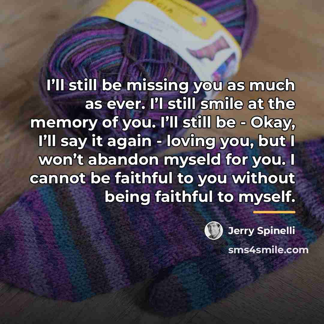 “I’ll still be missing you as much as ever. I’l…” quote by Jerry Spinelli