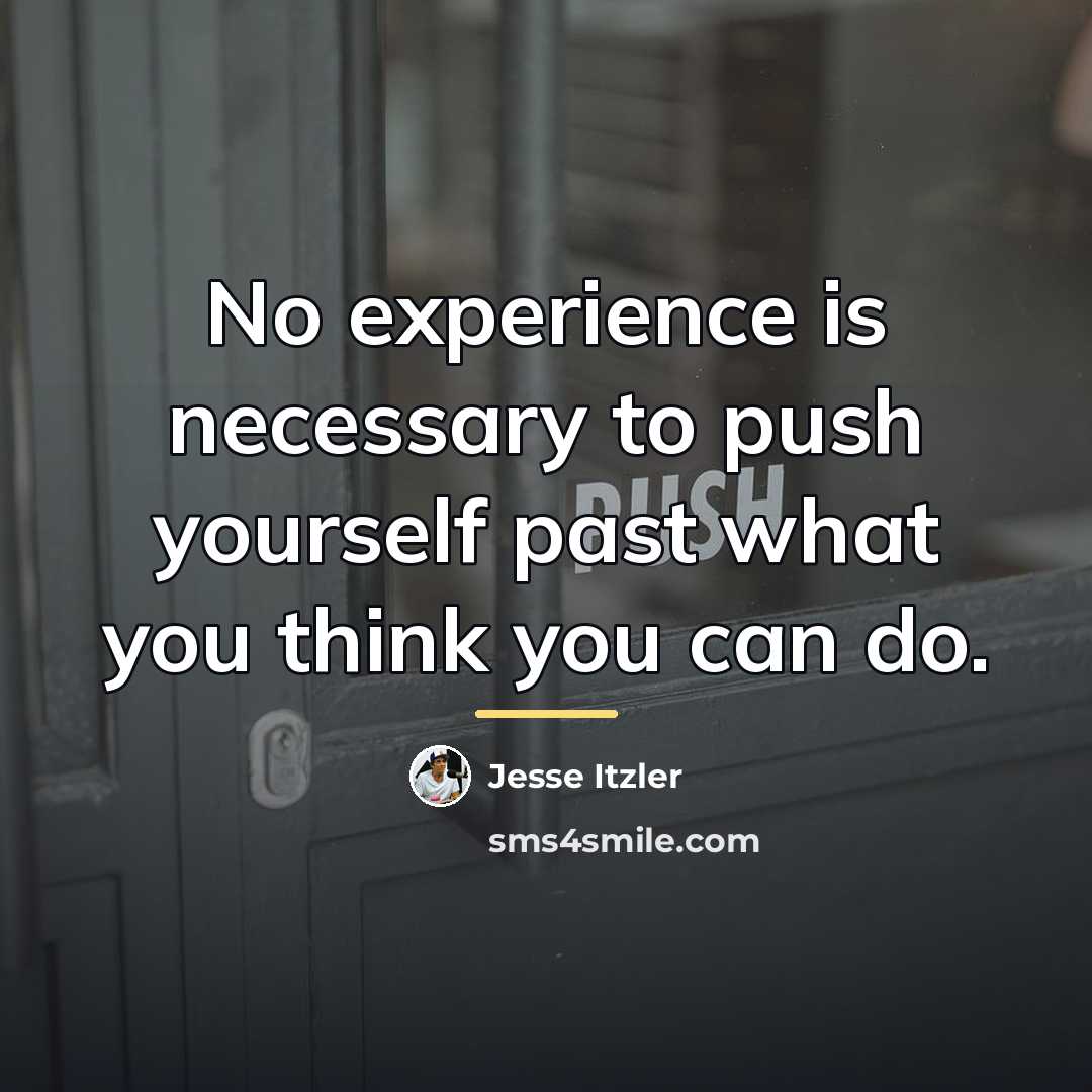 “No experience is necessary to push yourself past what you…” quote by Jesse Itzler