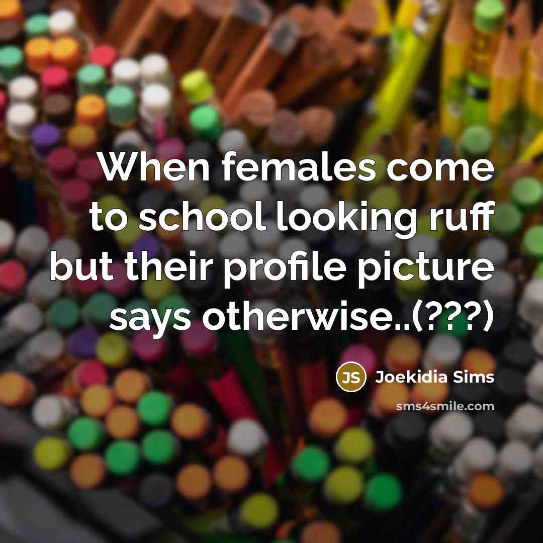 “When females come to school looking ruff but their profile…” quote by Joekidia Sims
