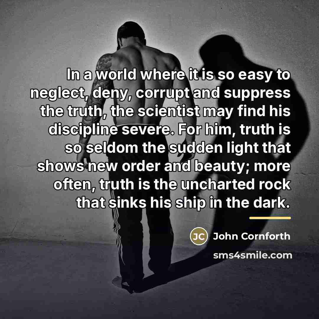 “In a world where it is so easy to neglect,…” quote by John Cornforth