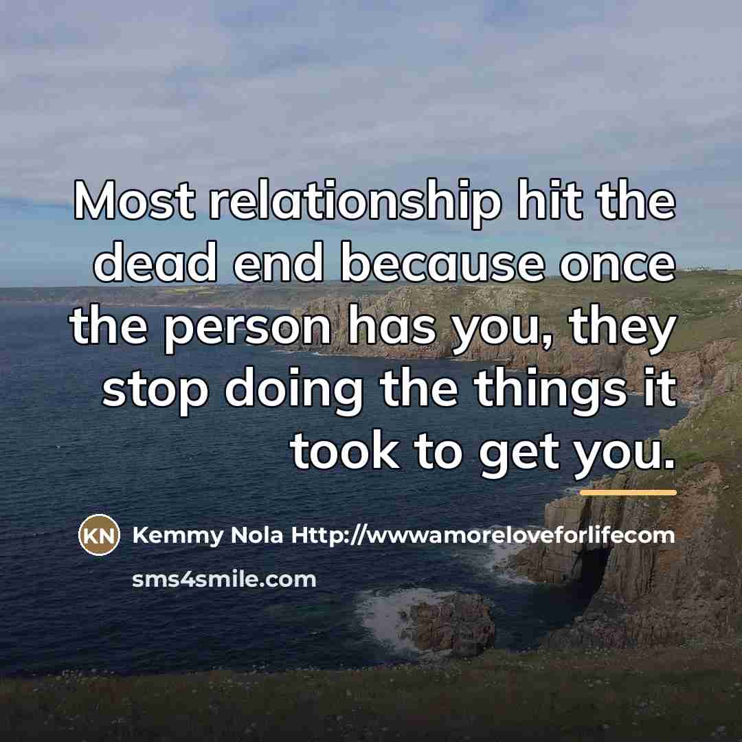 “Most relationship hit the dead end because once the person…” quote by Kemmy Nola Http://wwwamoreloveforlifecom