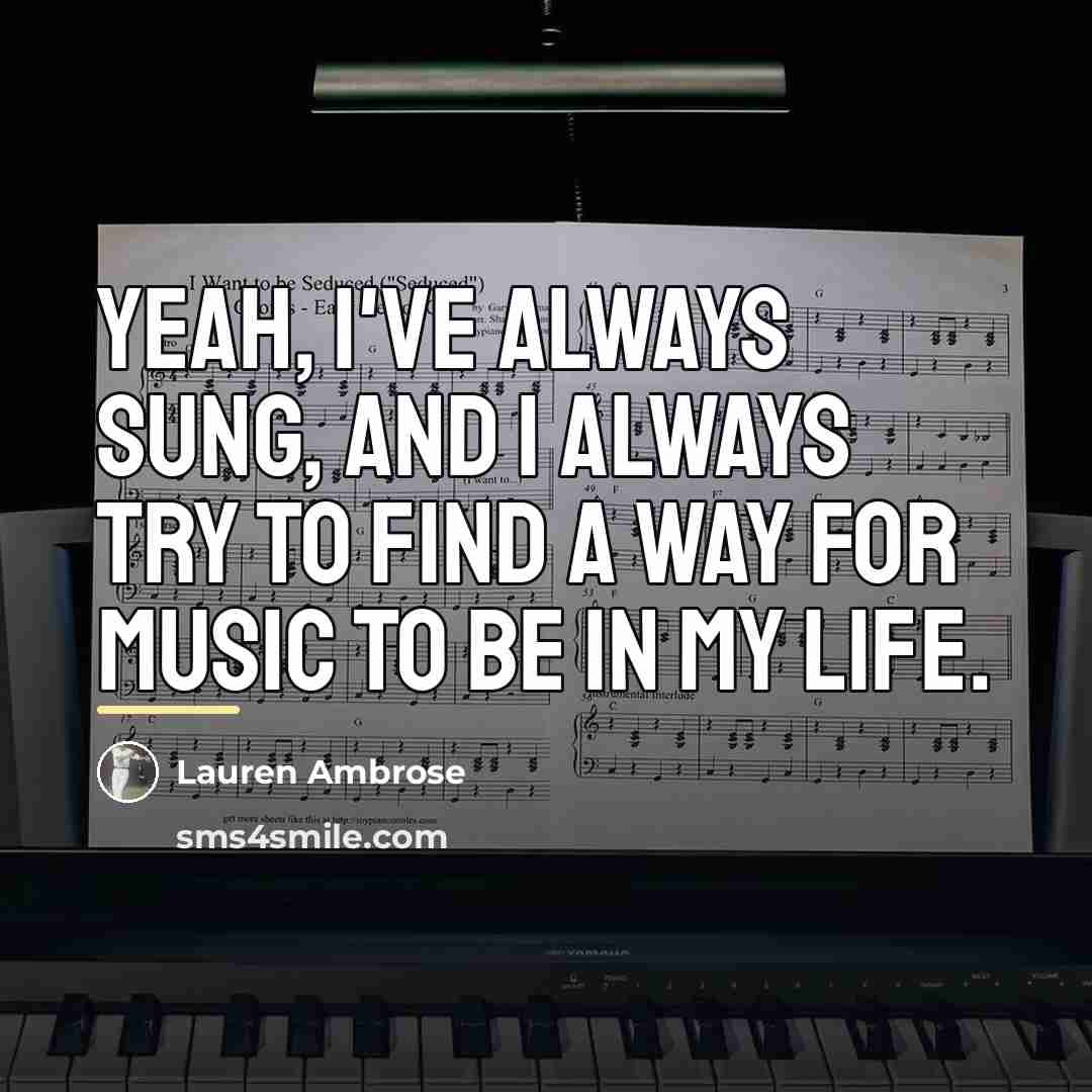 “Yeah, I've always sung, and I always try to find…” quote by Lauren Ambrose