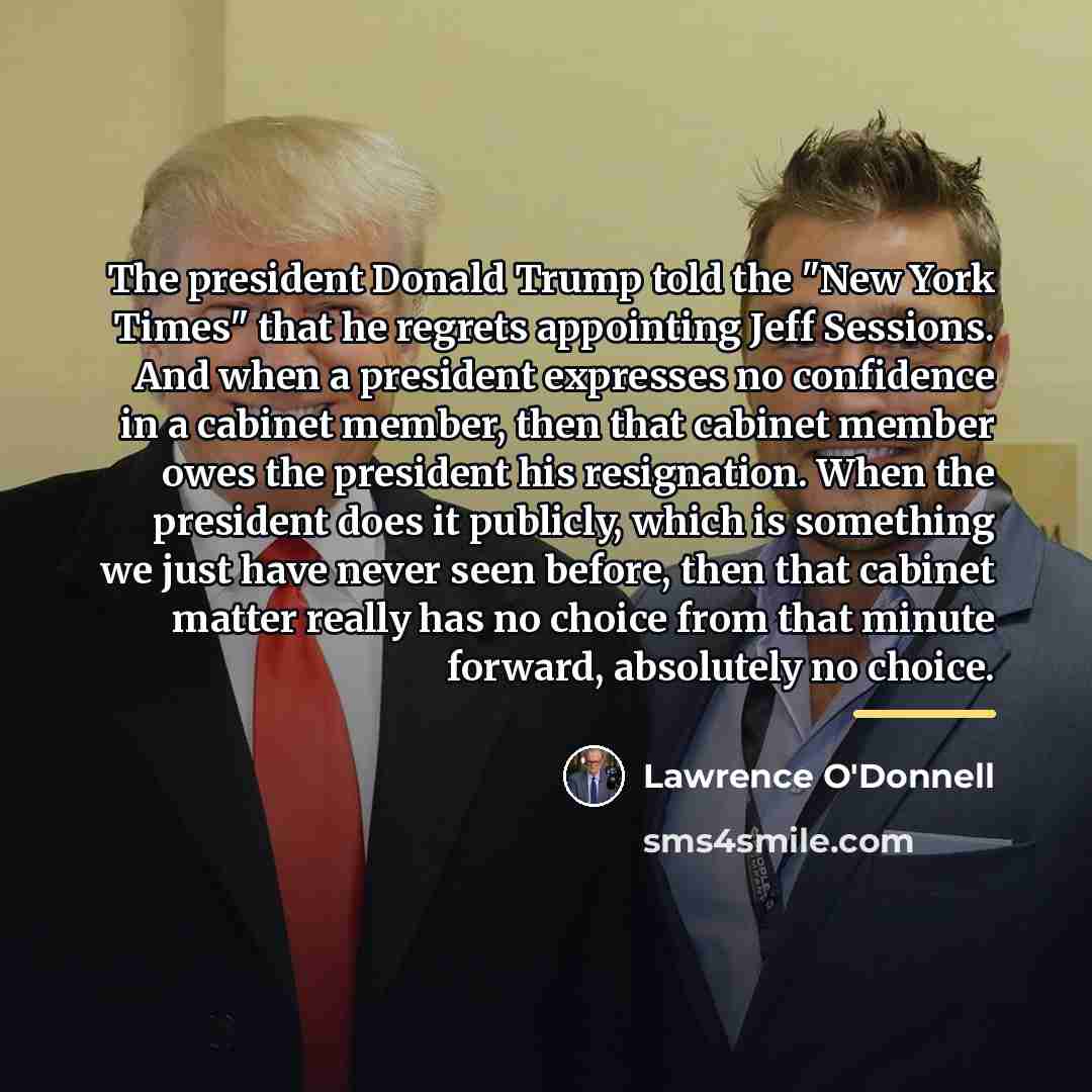“The president Donald Trump told the "New York Times" that…” quote by Lawrence O'Donnell