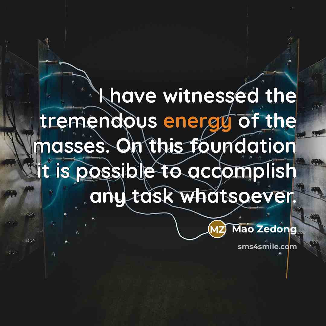 “I have witnessed the tremendous energy of the masses. On…” quote by Mao Zedong