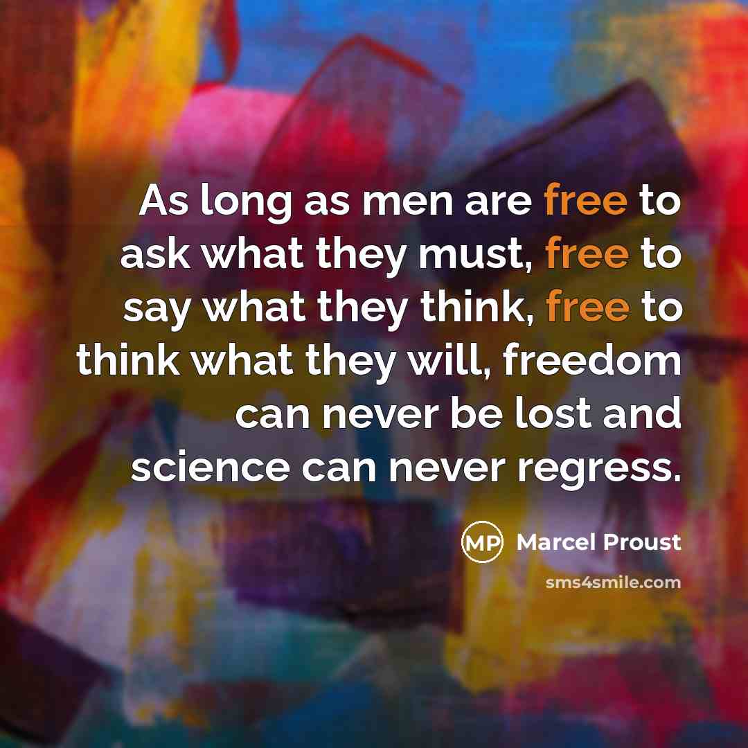 “As long as men are free to ask what they…” quote by Marcel Proust