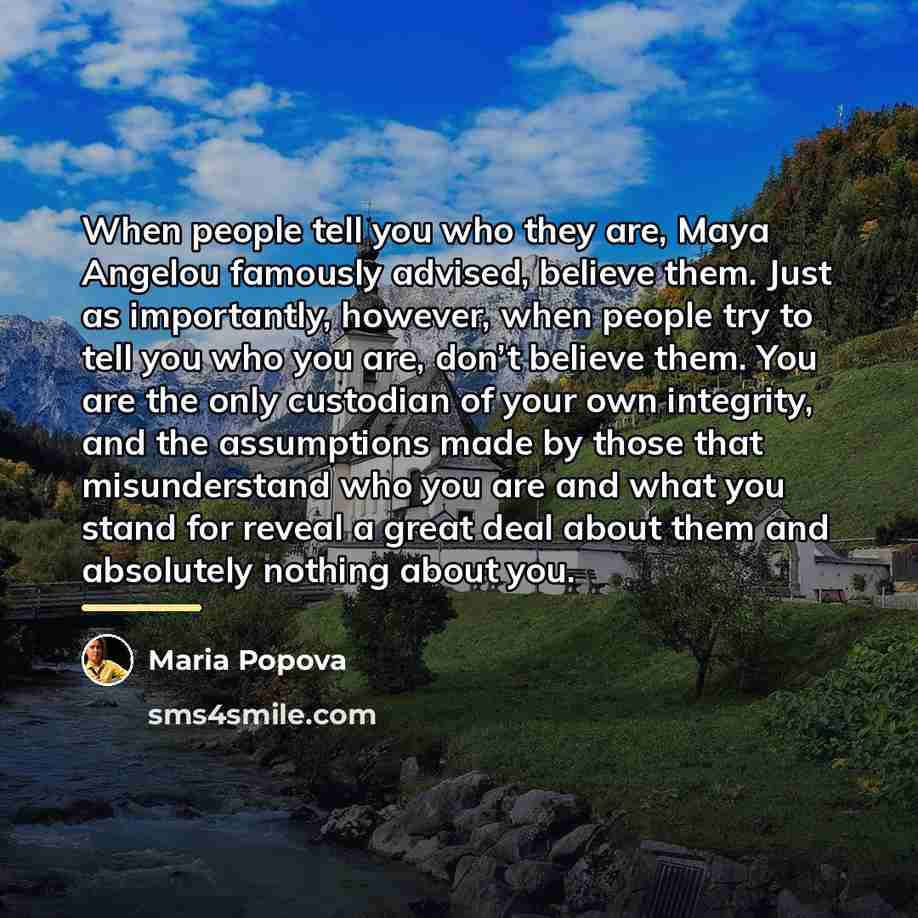 “When people tell you who they are, Maya Angelou famously…” quote by Maria Popova