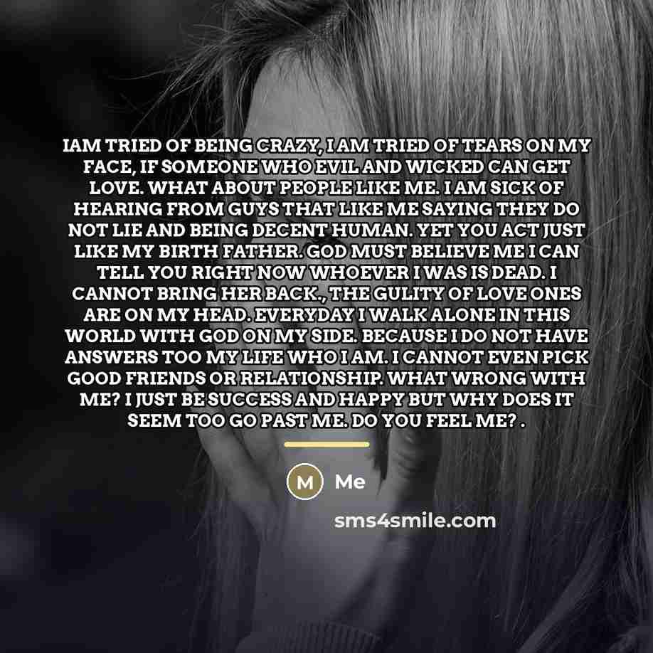 “IAM TRIED OF BEING CRAZY, I AM TRIED OF TEARS…” quote by ME