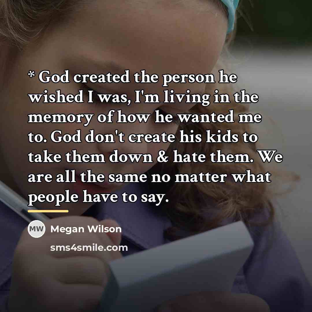 “* God created the person he wished I was, I'm…” quote by Megan Wilson