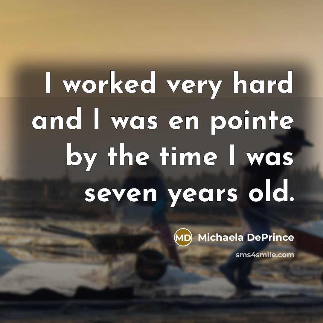 “I worked very hard and I was en pointe by…” quote by Michaela DePrince