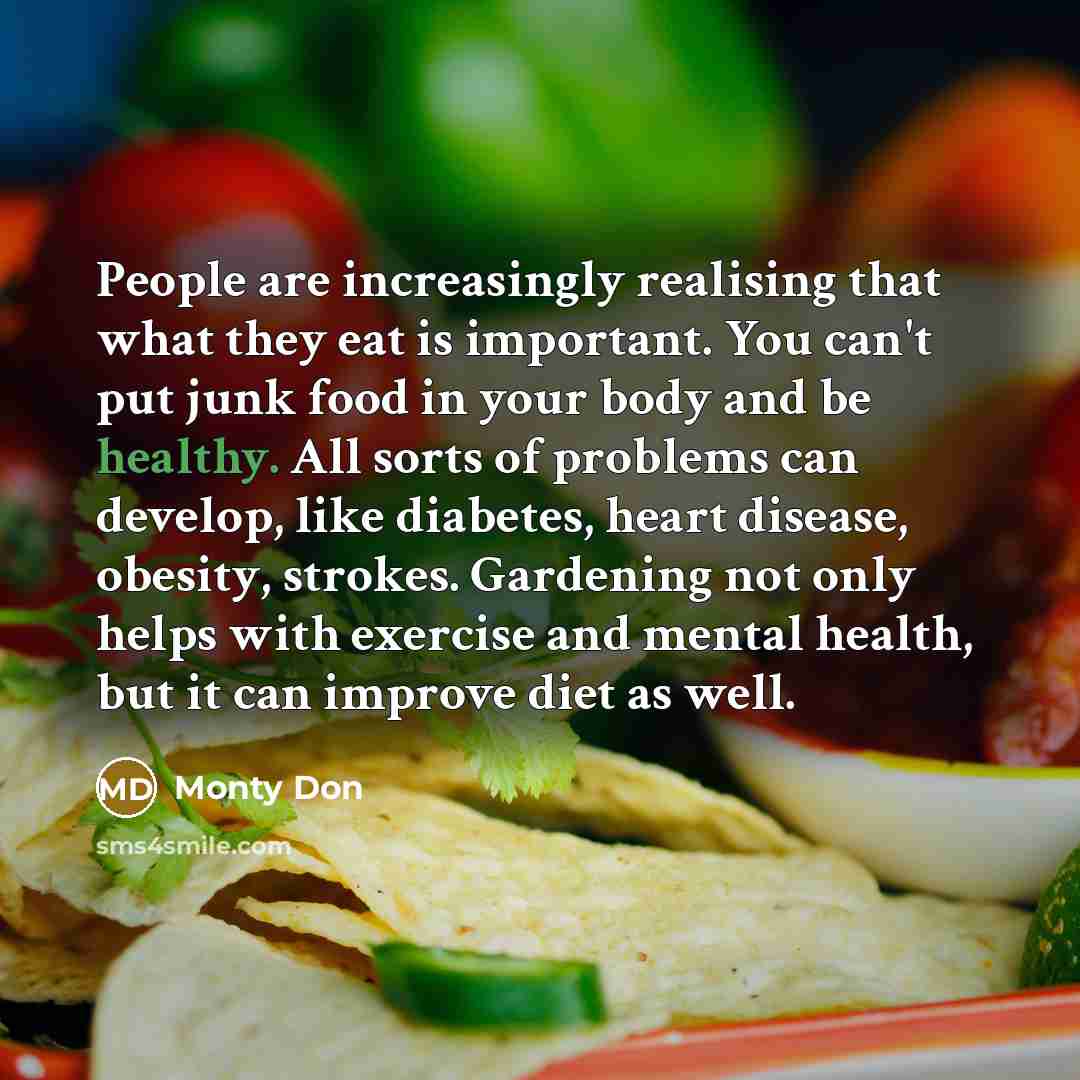 “People are increasingly realising that what they eat is important.…” quote by Monty Don