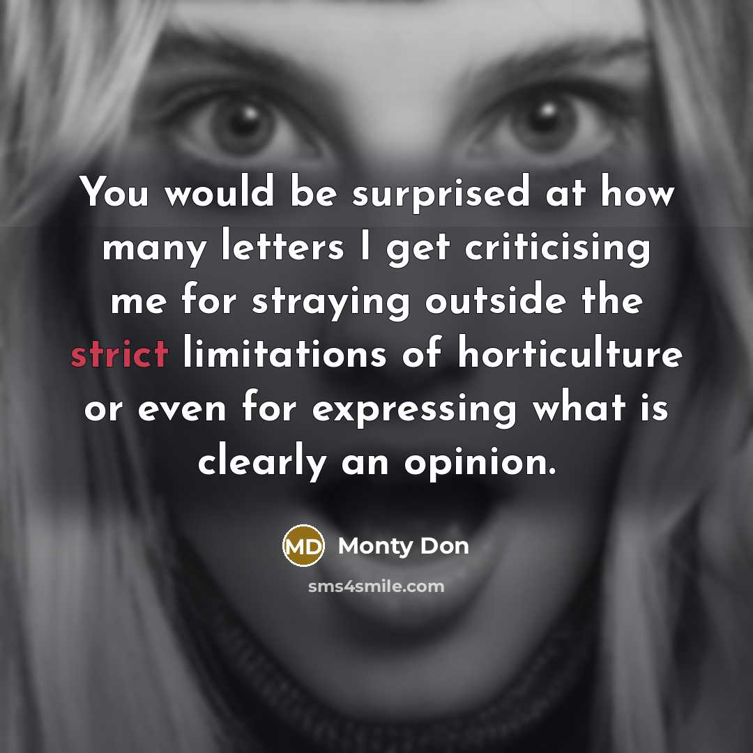 “You would be surprised at how many letters I get…” quote by Monty Don