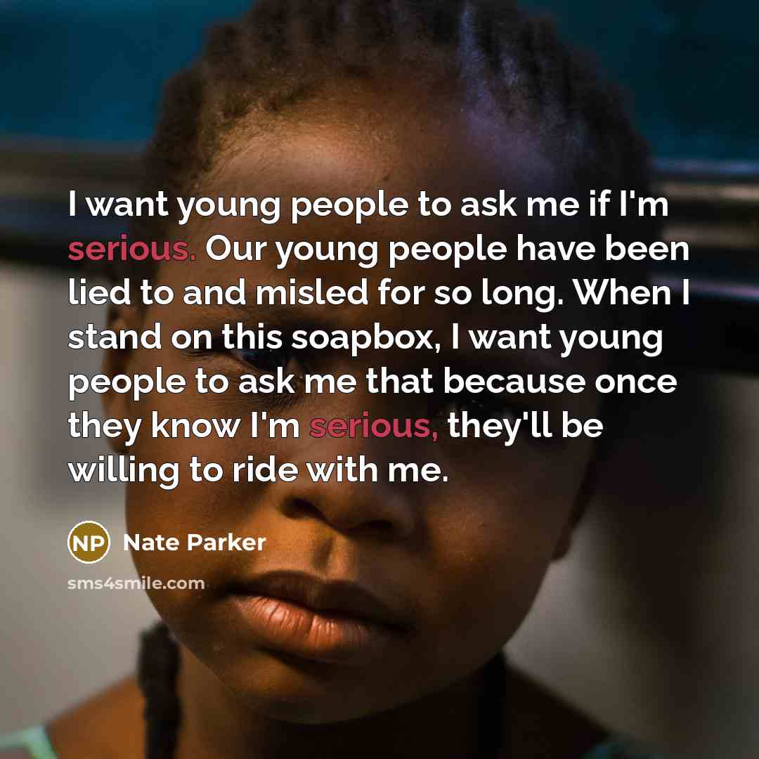 “I want young people to ask me if I'm serious.…” quote by Nate Parker