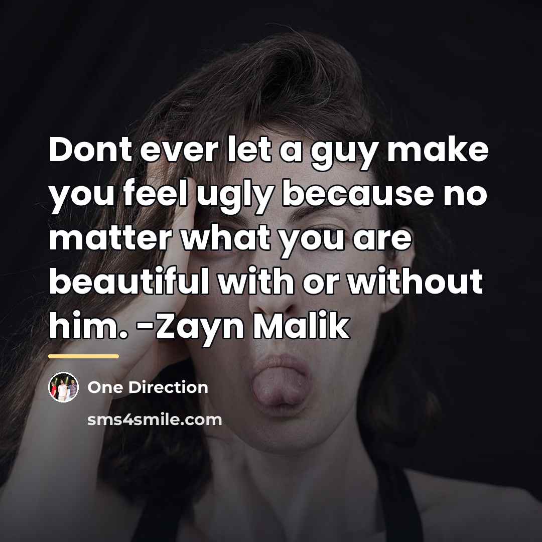 “Dont ever let a guy make you feel ugly because…” quote by One Direction