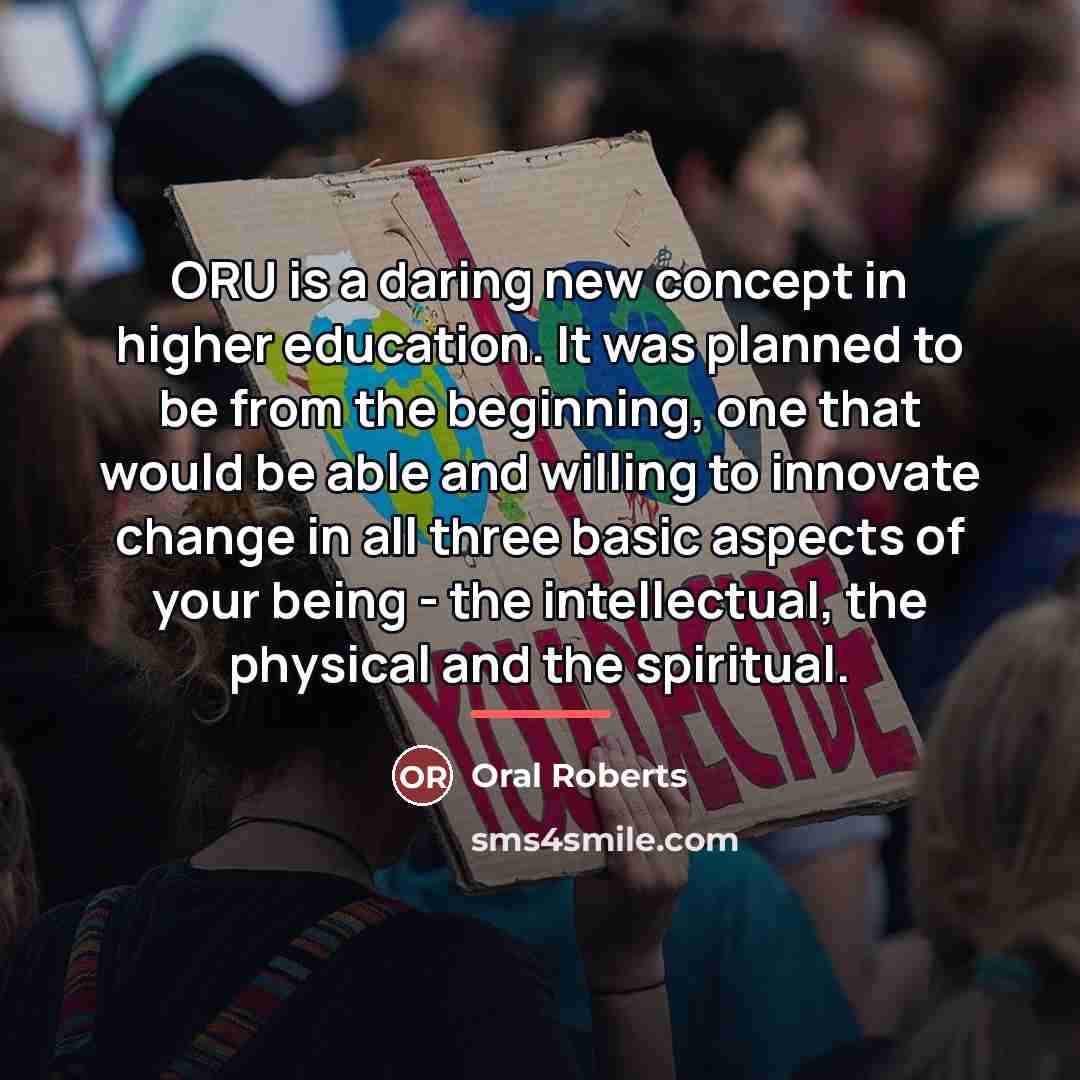 “ORU is a daring new concept in higher education. It…” quote by Oral Roberts