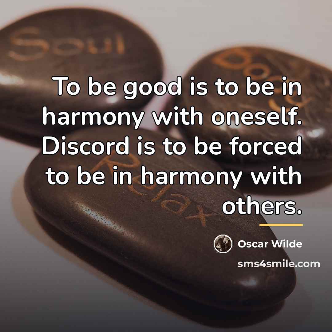 “To be good is to be in harmony with oneself.…” quote by Oscar Wilde