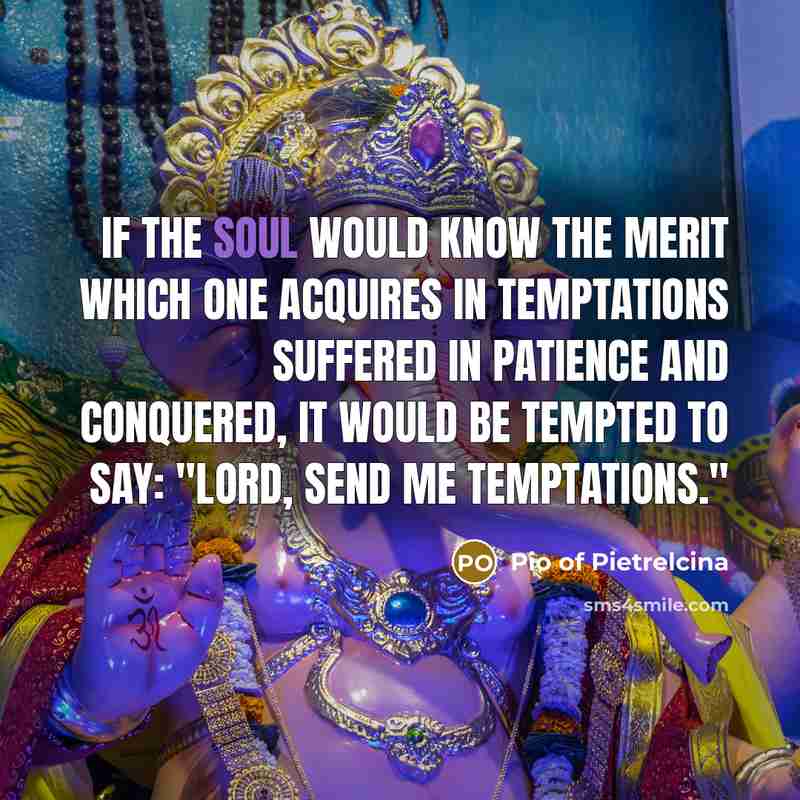 “If the soul would know the merit which one acquires…” quote by Pio of Pietrelcina