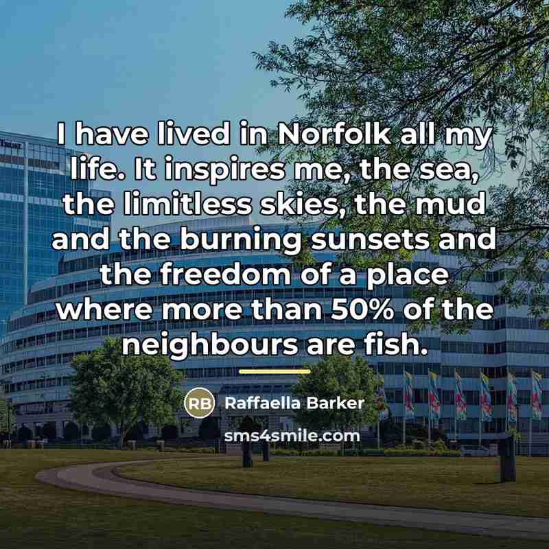 “I have lived in Norfolk all my life. It inspires…” quote by Raffaella Barker