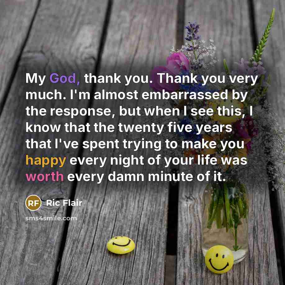“My God, thank you. Thank you very much. I'm almost…” quote by Ric Flair