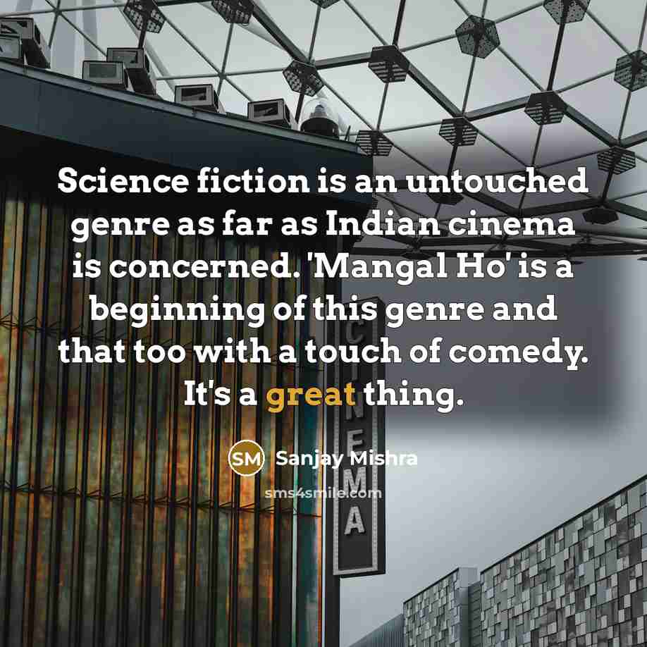 “Science fiction is an untouched genre as far as Indian…” quote by Sanjay Mishra