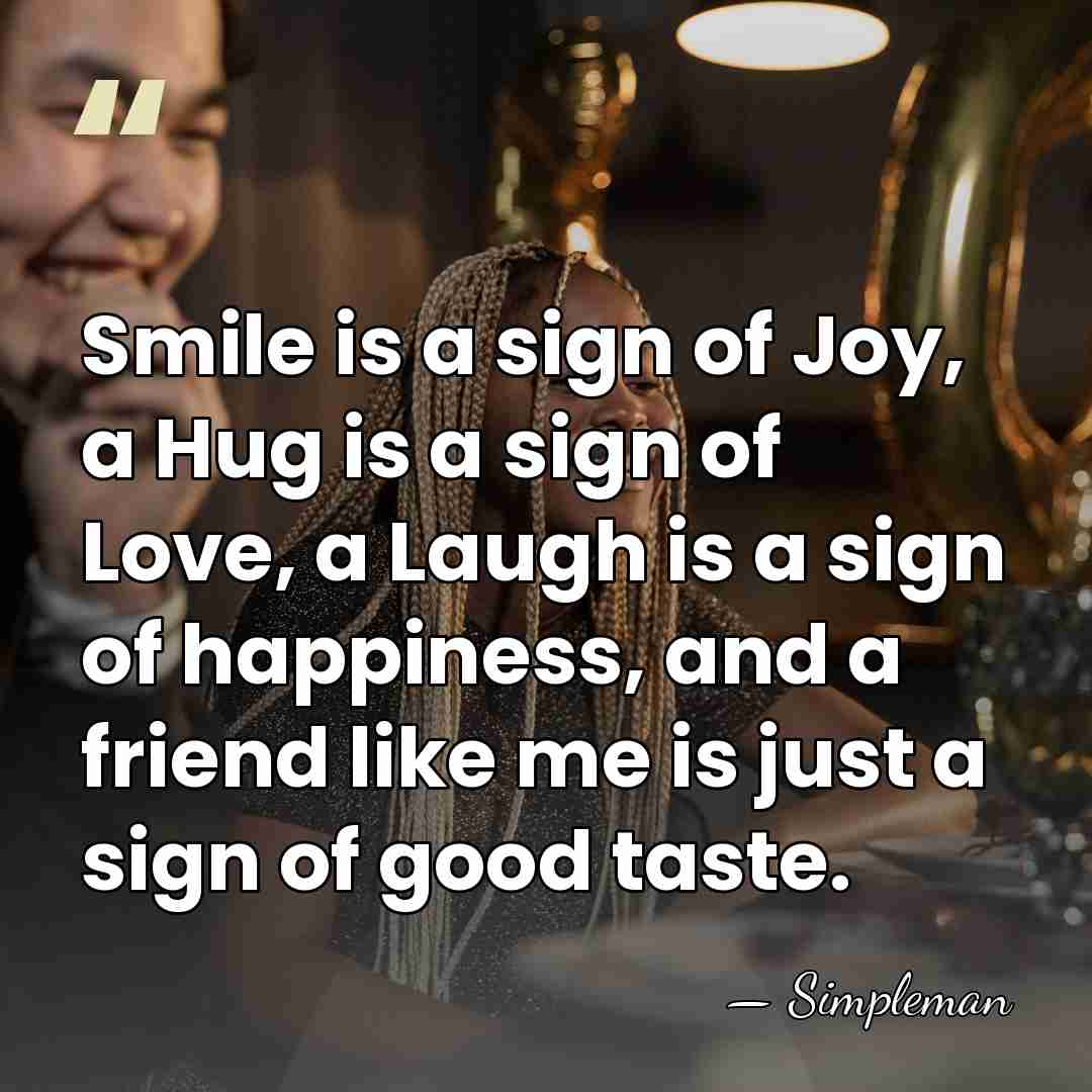 Smile is a sign of Joy, a Hug is a sign of&hellip; - Simpleman