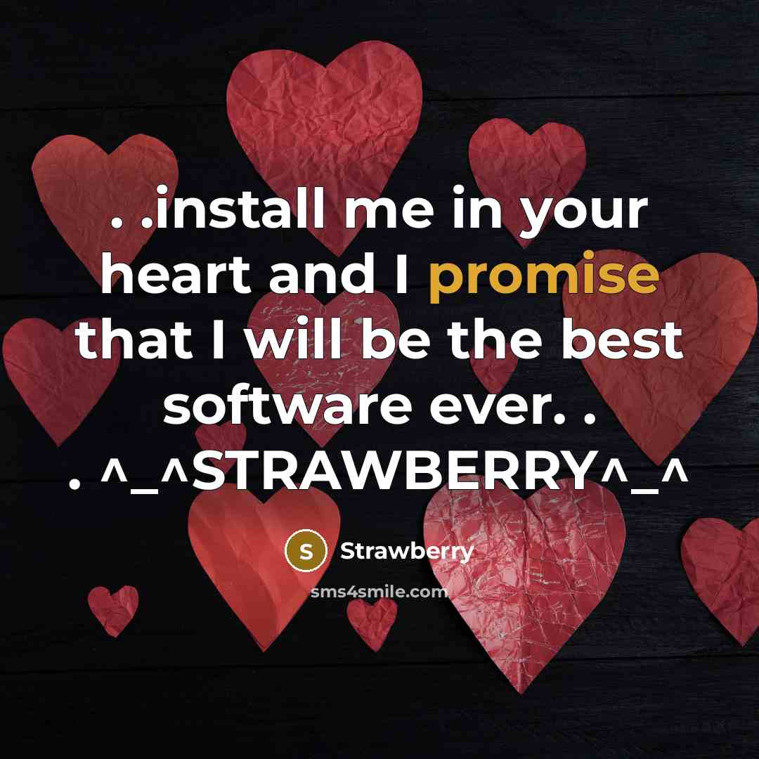 “. .install me in your heart and I promise that…” quote by Strawberry