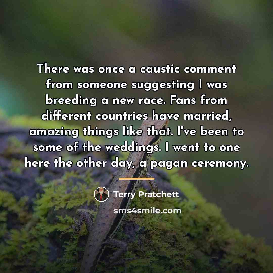 “There was once a caustic comment from someone suggesting I…” quote by Terry Pratchett