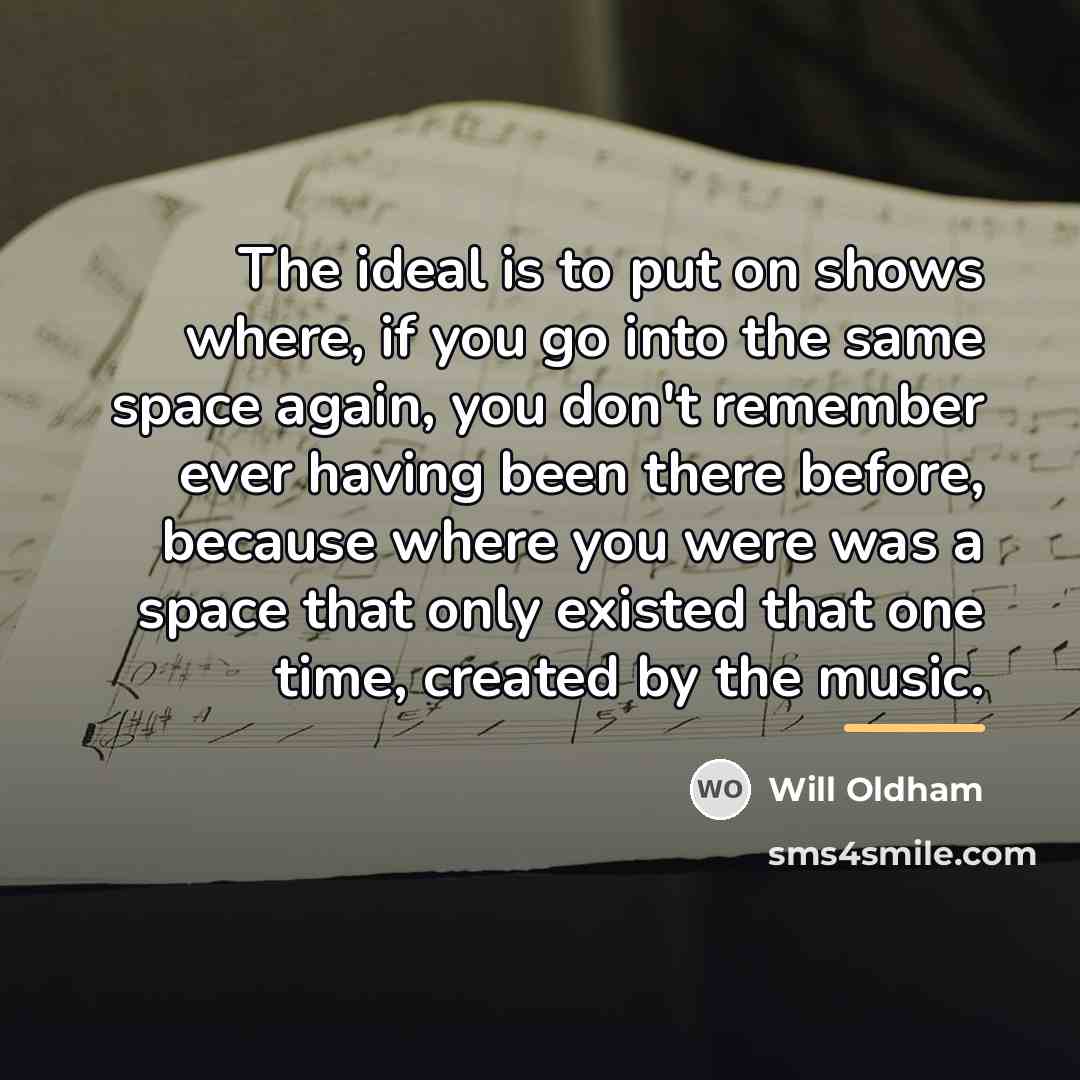 “The ideal is to put on shows where, if you…” quote by Will Oldham