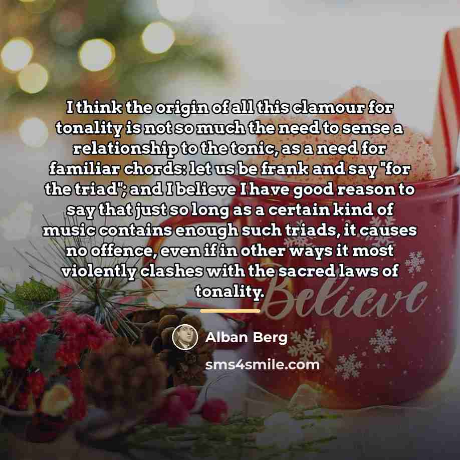 “I think the origin of all this clamour for tonality…” quote by Alban Berg