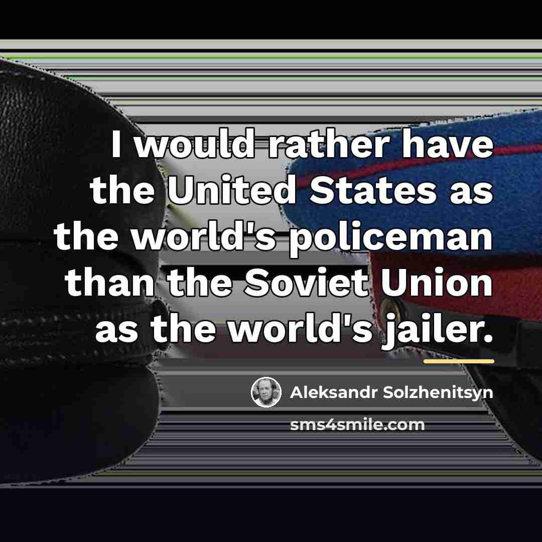 “I would rather have the United States as the world's…” quote by Aleksandr Solzhenitsyn