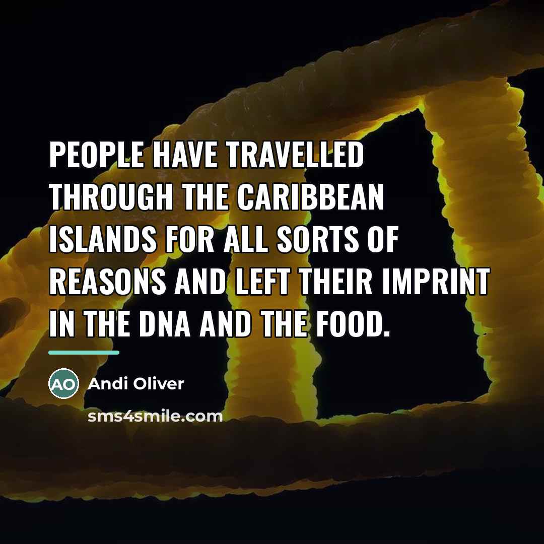“People have travelled through the Caribbean islands for all sorts…” quote by Andi Oliver