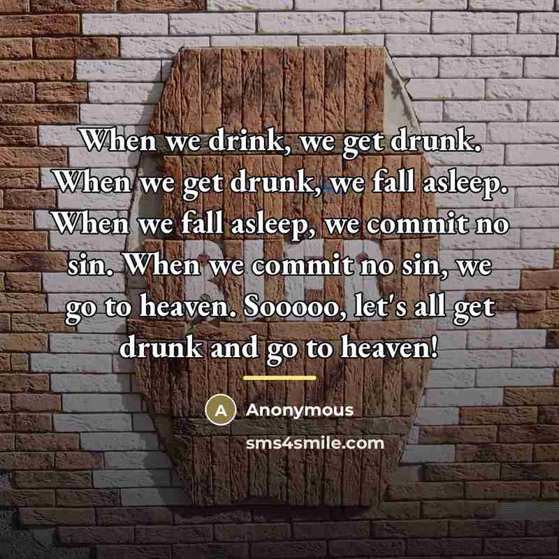 “When we drink, we get drunk. When we get drunk,…” quote by Brian O'Rourke