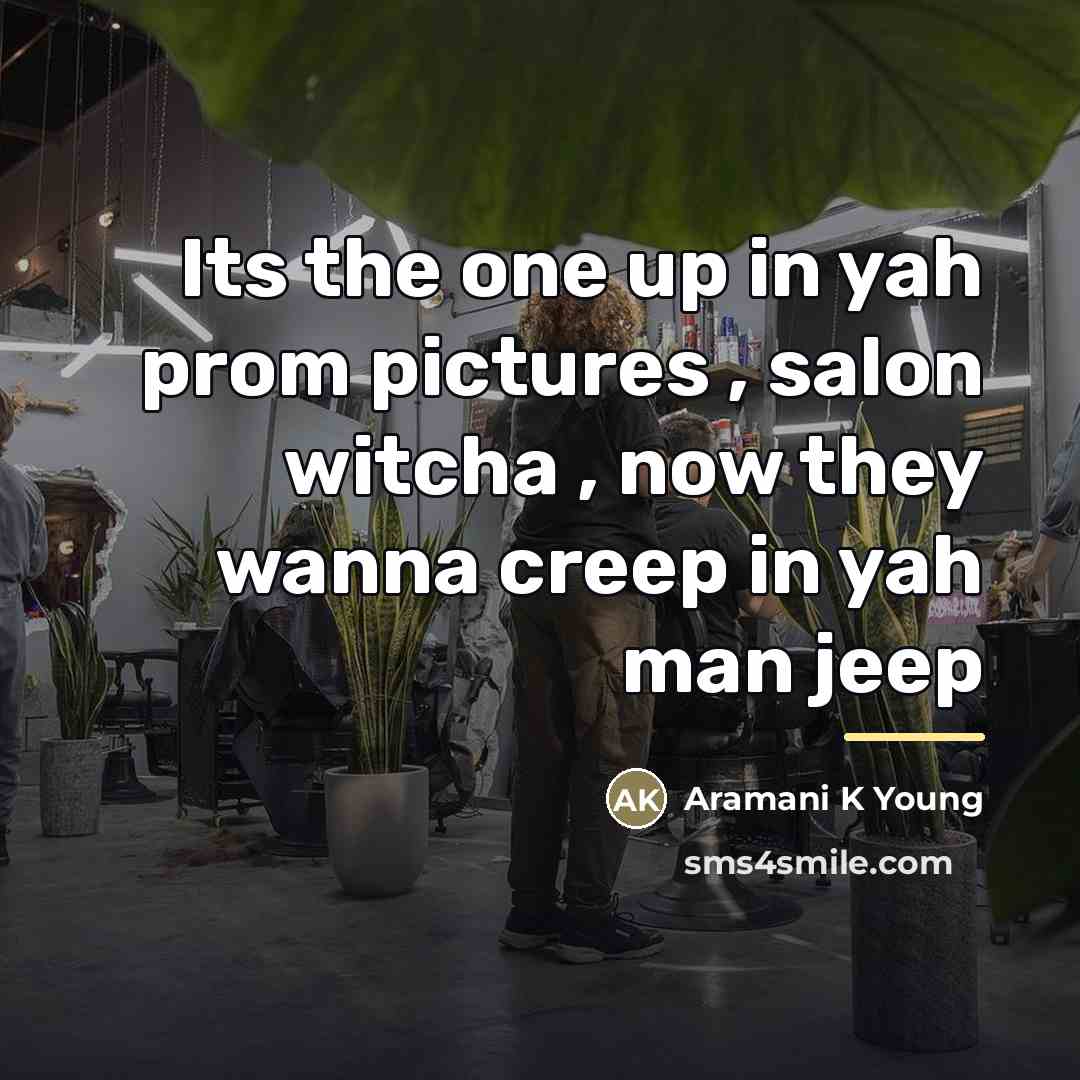 “Its the one up in yah prom pictures , salon…” quote by Aramani K Young