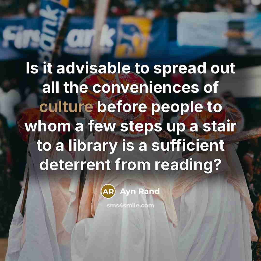 “Is it advisable to spread out all the conveniences of…” quote by Ayn Rand