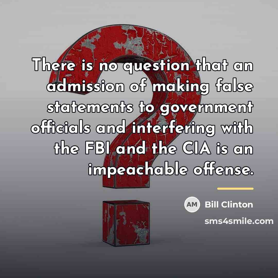 “There is no question that an admission of making false…” quote by Bill Clinton