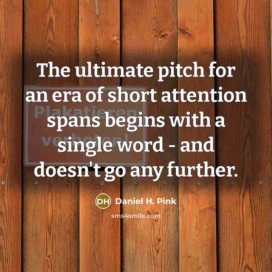 “The ultimate pitch for an era of short attention spans…” quote by Daniel H. Pink