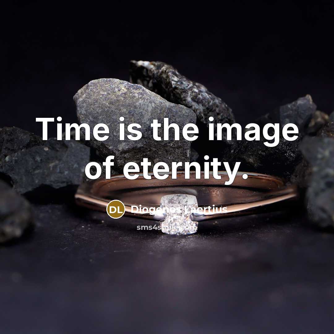 “Time is the image of eternity.…” quote by Diogenes Laertius