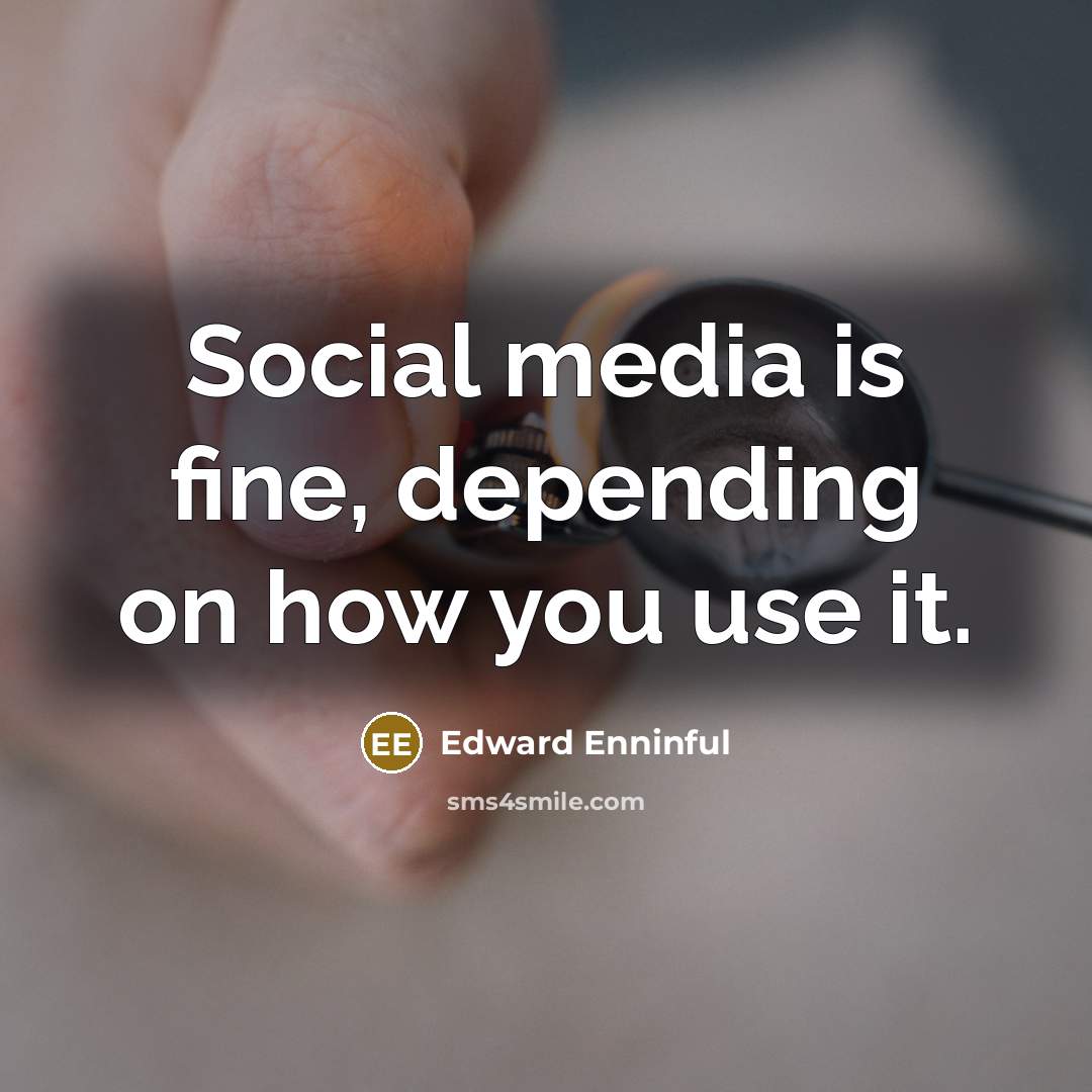 “Social media is fine, depending on how you use it.…” quote by Edward Enninful